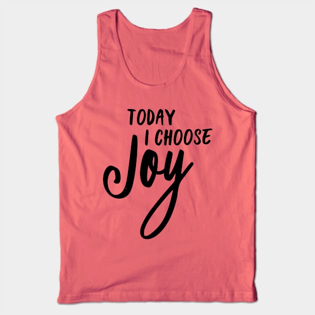 Choose Joy Tank Top by oddmatter